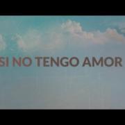 Adviento - Si No Tengo Amor [Video con Letra]