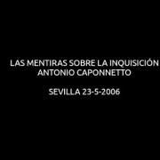 LAS MENTIRAS SOBRE LA INQUISICIÓN - ANTONIO CAPONNETTO